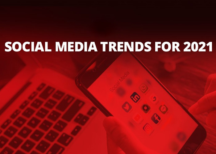 Social Media Trends : Those You Should You Follow in 2021