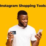 What Are Instagram Shopping Tools